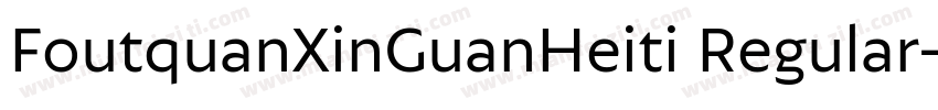 FoutquanXinGuanHeiti Regular字体转换